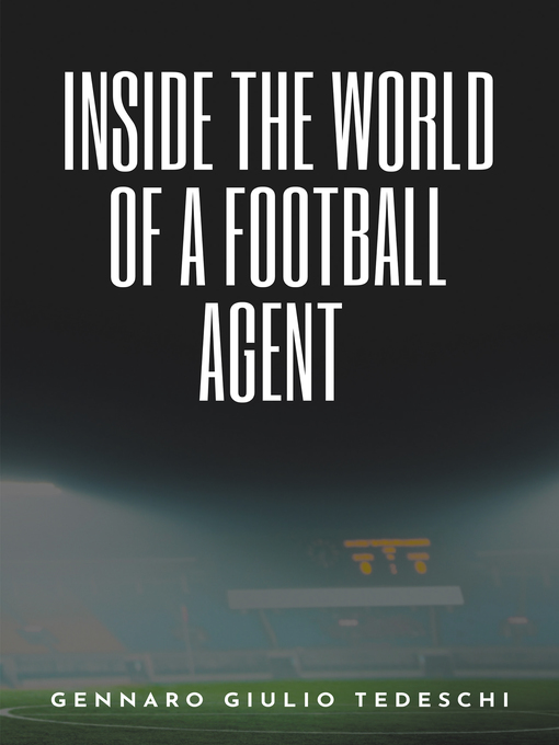 Title details for Inside the World of a Football Agent by Gennaro Giulio Tedeschi - Available